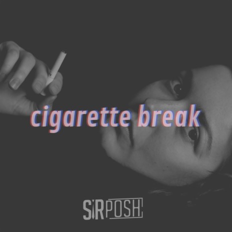 Cigarette Break | Boomplay Music