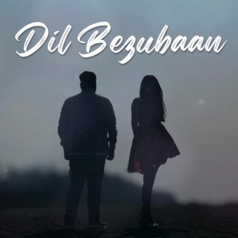 Dil Bezubaan ft. Anand Vaidya & Chaitanyaa | Boomplay Music