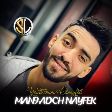 Man9adch Nayfek Youktlouni Chnayfek | Boomplay Music