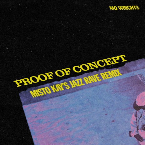 proof of concept (Misto Kay’s Jazz Rave Remix) ft. Miguel Valente