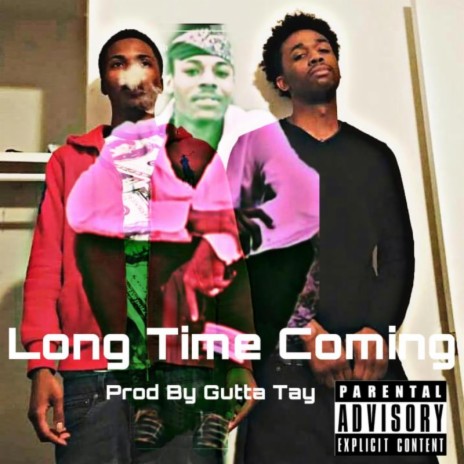 Long Time Coming ft. MadDawg & MoMoney | Boomplay Music