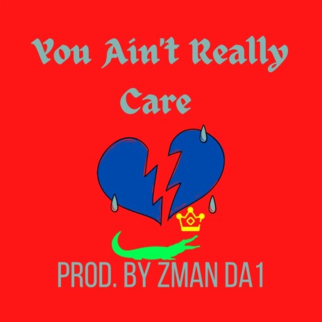 You Ain't Really Care | Boomplay Music