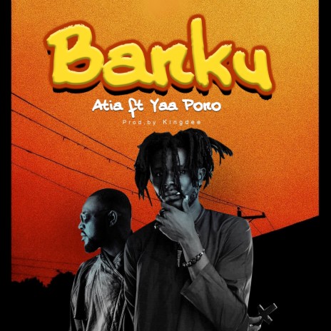 Banku ft. Yaa Pono | Boomplay Music