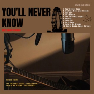 You'll Never Know (2022 Demo Versions)