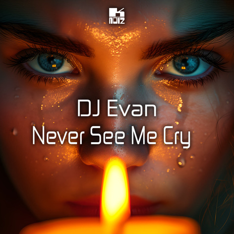 Never See Me Cry | Boomplay Music