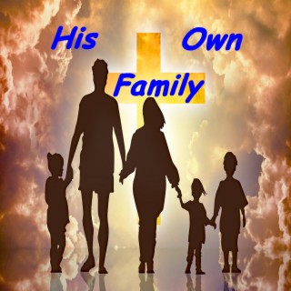 His Own Family ft. Daniel McWilliams lyrics | Boomplay Music