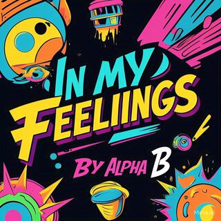 In My Feelings (Freestyle) lyrics | Boomplay Music