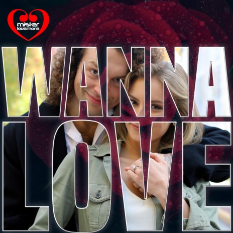 Wanna Love | Boomplay Music