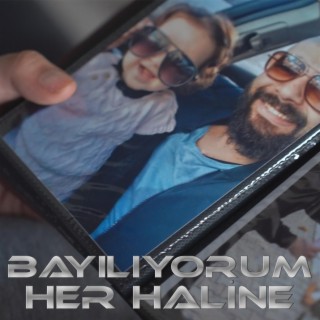 Bayılıyorum Her Haline