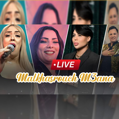 Matkhasrouch M3ana (Live) | Boomplay Music