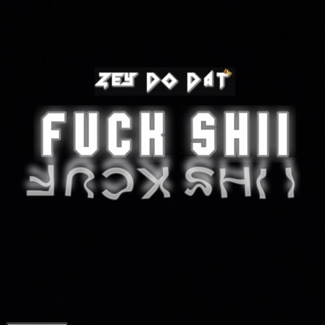 Fuck shii | Boomplay Music