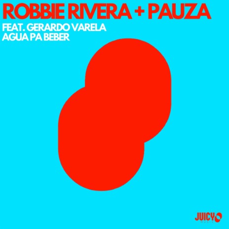 Agua Pa Beber ft. Pauza & Gerardo Varela