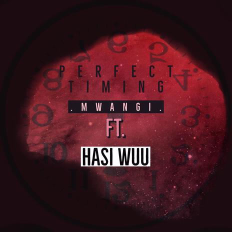 Perfect Timing ft. Hasi Wuu | Boomplay Music