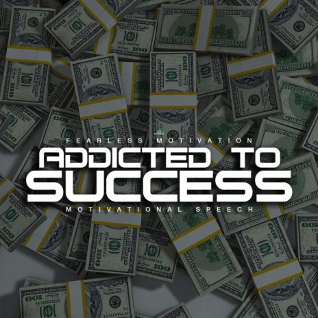 Addicted to Success (Motivational Speech) | Boomplay Music