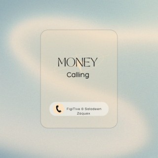 Money Calling ft. Saladeen Zaquex lyrics | Boomplay Music