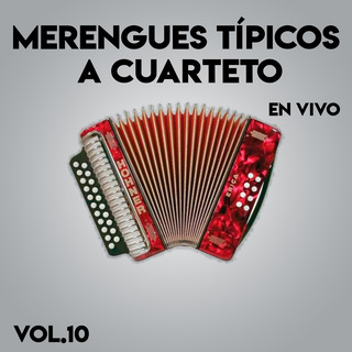 Merengues Tipicos a Cuarteto, Vol. 10 (En Vivo)