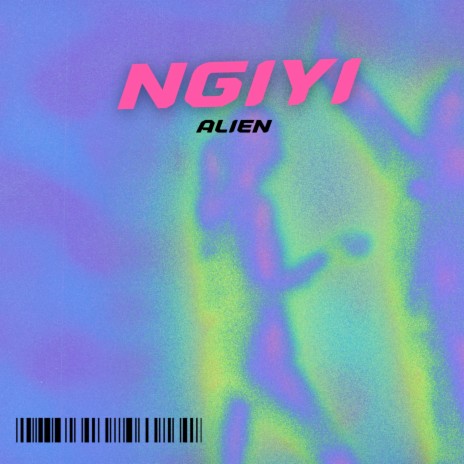 Ngiyi Alien | Boomplay Music