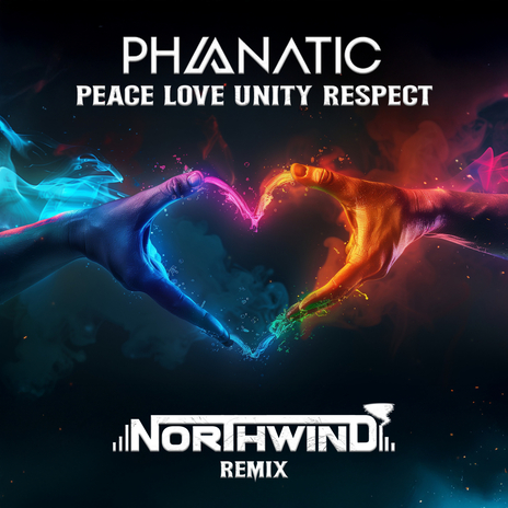 Peace, Love, Unity, Respect (Northwind Remix) | Boomplay Music