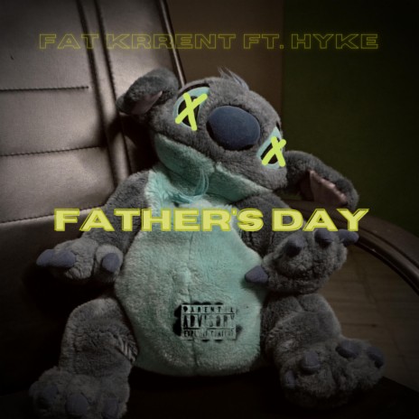 Father's Day ft. HYKE & DTXdude | Boomplay Music