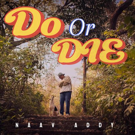 Do or Die | Boomplay Music