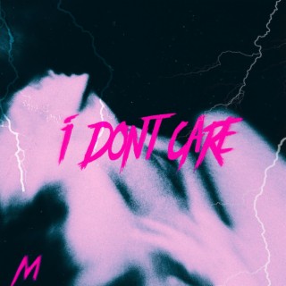 I DONT CARE (M MIX)