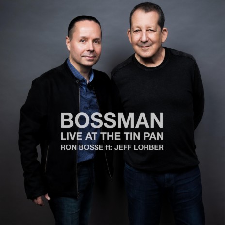 Bossman (LIVE at the Tin Pan) ft. Jeff Lorber | Boomplay Music