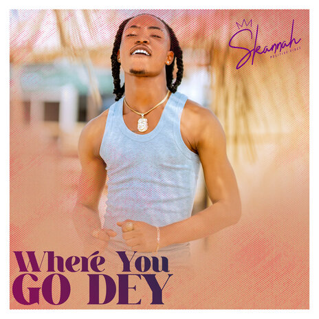 Where You Go Dey | Boomplay Music