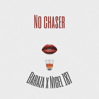 No chaser