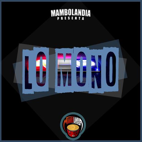 Lo Mono | Boomplay Music