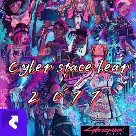 Cyber space bear 2077 （賽博朋克2077）