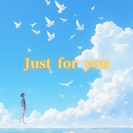 Just for you | Boomplay Music