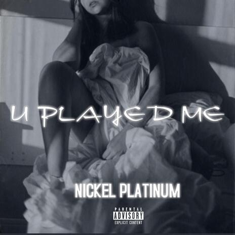 U Played ME | Boomplay Music