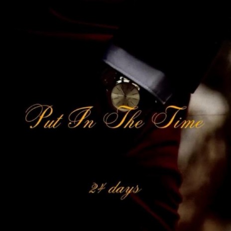 Put In The Time | Boomplay Music