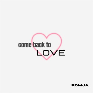 Come Back to Love