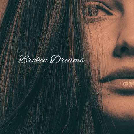 Broken Dreams | Boomplay Music