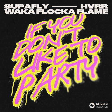 If You Don't Like To Party ft. HVRR & Waka Flocka Flame | Boomplay Music