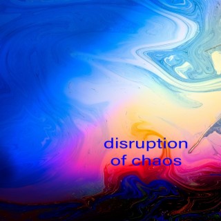 disruption of chaos