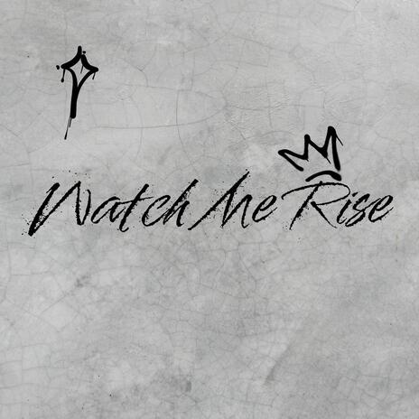 Watch Me Rise | Boomplay Music