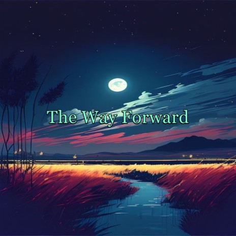 The Way Forward ft. Lofi Old School Music & Hip Hop 90's