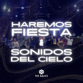 Haremos Fiesta/Sonidos del Cielo