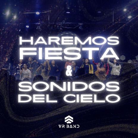 Haremos Fiesta/Sonidos del Cielo | Boomplay Music