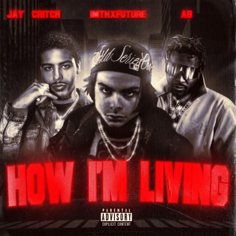 How I'm Living ft. Jay Critch & AB | Boomplay Music