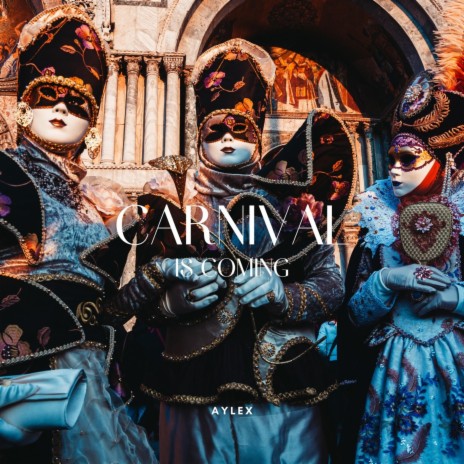 Carnival is Coming | Boomplay Music