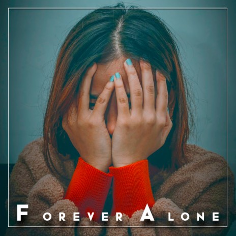 Forever Alone | Boomplay Music