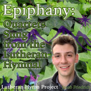 Epiphany: Quartets Sung from the Lutheran Hymnal