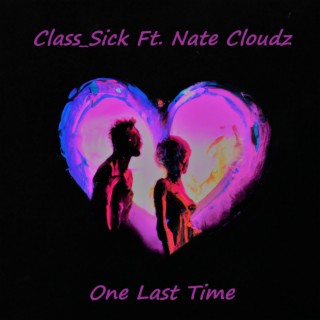 One Last Time ft. Nate Cloudz lyrics | Boomplay Music