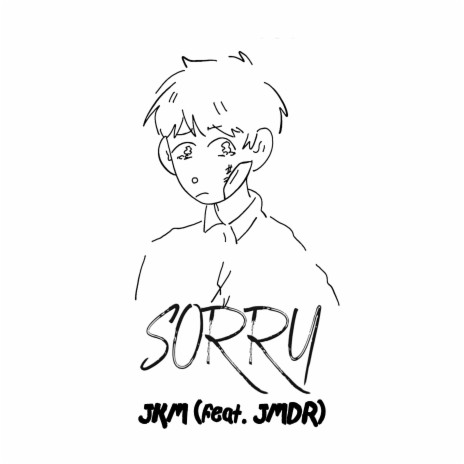 Sorry ft. JMDR | Boomplay Music