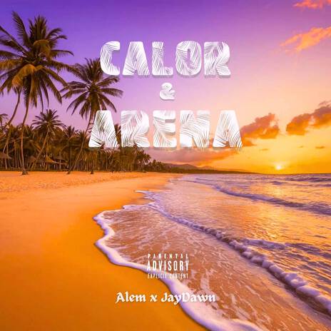 Calor y Arena | Boomplay Music