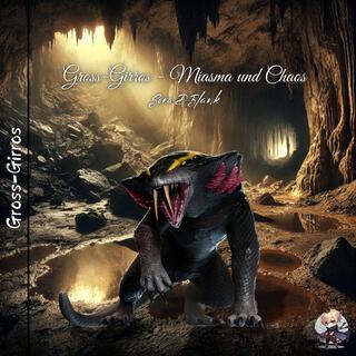 Gross Giross (Miasma und Chaos)