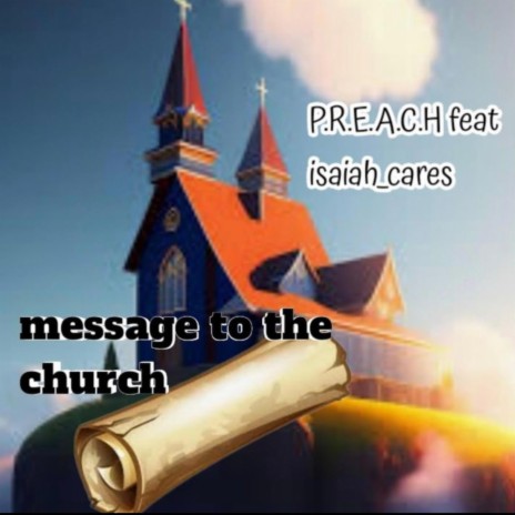 Message to the Chruch ft. P.R.E.A.C.H